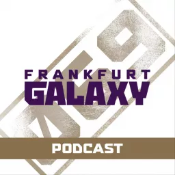 Frankfurt Galaxy - Podcast der American Football Mannschaft in der ELF artwork