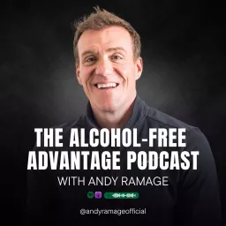 Alcohol-Free Advantage Podcast with Andy Ramage