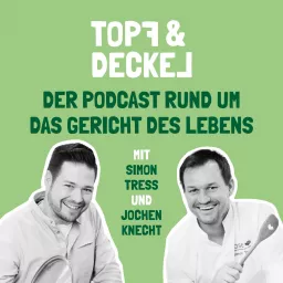 Topf & Deckel - der Podcast rund um das Gericht des Lebens artwork