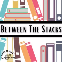 Between The Stacks Podcast artwork
