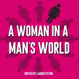 A Woman in a Man's World Podcast artwork