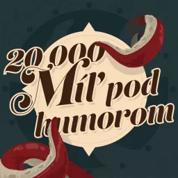 20 000 Míľ pod humorom Podcast artwork