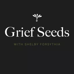 Grief Seeds Podcast artwork