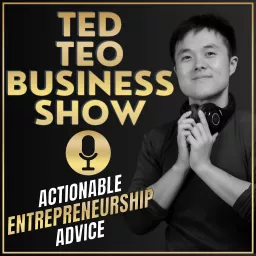 Ted Teo Business Show Podcast artwork