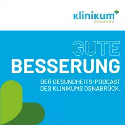 Gute Besserung - der Gesundheitspodcast des Klinikums Osnabrück artwork