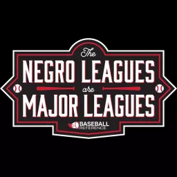 The Negro Leagues are Major Leagues Podcast artwork
