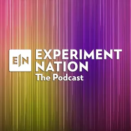 Experiment Nation: The Podcast artwork
