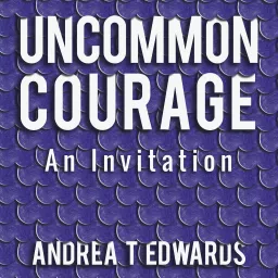 Uncommon Courage Podcast artwork