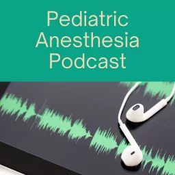 Pediatric Anesthesia Podcast artwork