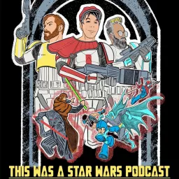 This Was a Star Wars Podcast artwork