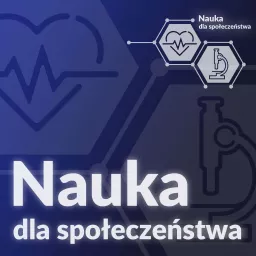 Nauka dla społeczeństwa Podcast artwork