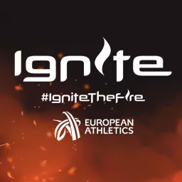 Ignite: A European Athletics Series Podcast artwork