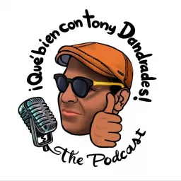 ¡Qué Bien! con Tony Dandrades Podcast artwork