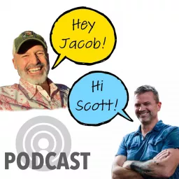 Hey Jacob, Hi Scott Podcast artwork