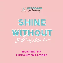 Shine Without Shame Podcast artwork