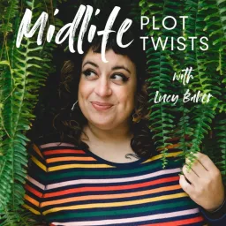 Midlife Plot Twists with Lucy Baber Podcast artwork