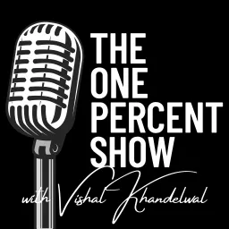The One Percent Show with Vishal Khandelwal Podcast artwork