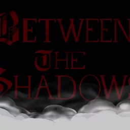 Between the Shadows