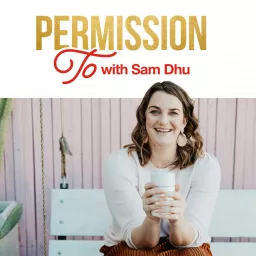 Permission To with Sam Dhu Podcast artwork