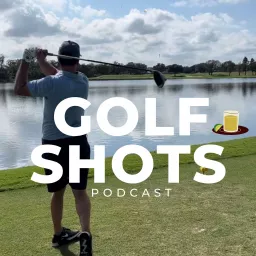 Golf Shots Podcast artwork