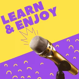 Learn & Enjoy Podcast artwork