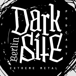 Darksite Berlin – Extreme Metal Podcast artwork