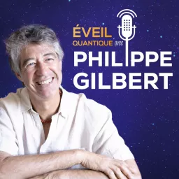 L'Éveil Quantique avec Philippe Gilbert Podcast artwork