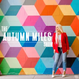 The Autumn Miles Show Podcast artwork