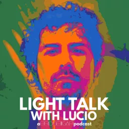 Light Talk with Lucio Podcast artwork