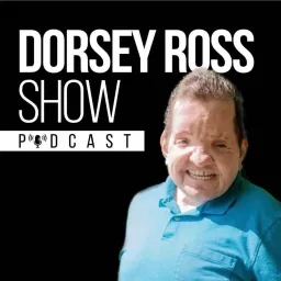 Dorsey Ross Show Podcast artwork