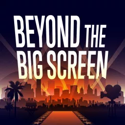 Beyond the Big Screen Podcast artwork