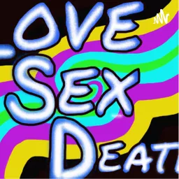 Love Sex and Death Podcast artwork