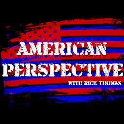 American Perspective with Rick Thomas Podcast artwork