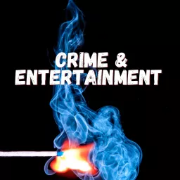 Crime & Entertainment Podcast artwork