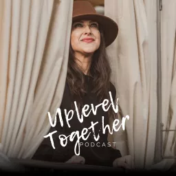Uplevel Together with Jasna Burza Podcast artwork