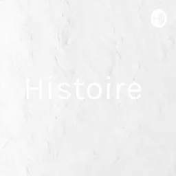 Histoire Podcast artwork