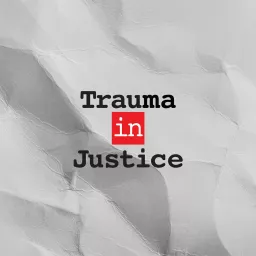 Trauma InJustice Podcast artwork
