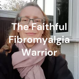 The Faithful Fibromyalgia Warrior