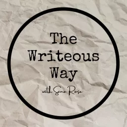 The Writeous Way With Sana Rose Podcast artwork