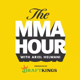 The MMA Hour with Ariel Helwani Podcast artwork