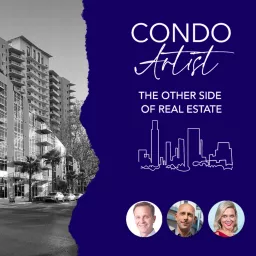 Condo Artist: The Other Side of Real Estate Podcast artwork