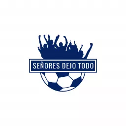 Señores Dejo Todo Podcast artwork