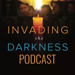 Invading the Darkness: Stories from the Fight against Child Sex Trafficking Podcast artwork