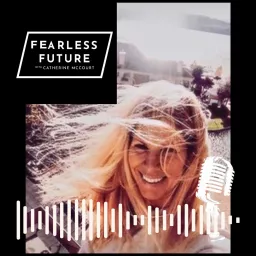 Fearless Future w/ Catherine McCourt Podcast artwork