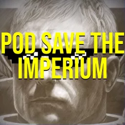 Pod Save the Imperium Podcast artwork