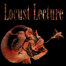 Locust Lecture Podcast artwork