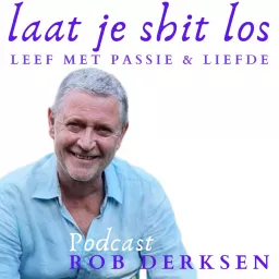 Podcast Rob Derksen, Laat je shit los artwork