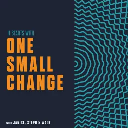 It Starts with One Small Change