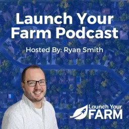 Launch Your Farm Podcast artwork