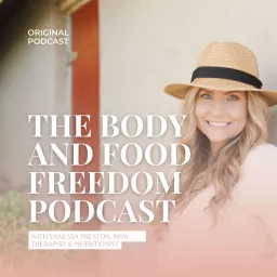 The Body and Food Freedom Podcast artwork